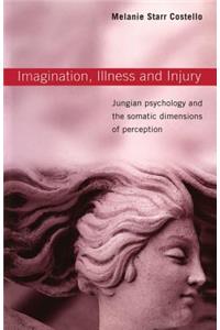 Imagination, Illness and Injury