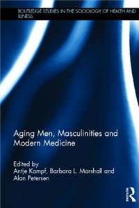 Aging Men, Masculinities and Modern Medicine