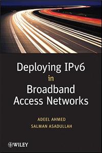 Deploying Ipv6 in Broadband Access Networks