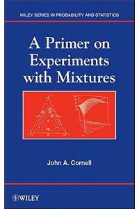 Primer on Experiments with Mixtures