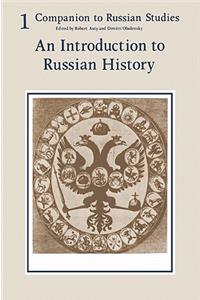 Companion to Russian Studies: Volume 1: An Introduction to Russian History