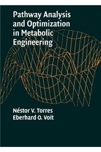 Pathway Analysis and Optimization in Metabolic Engineering