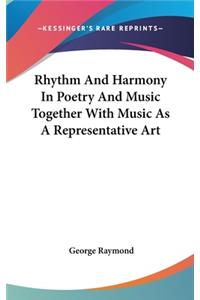 Rhythm And Harmony In Poetry And Music Together With Music As A Representative Art