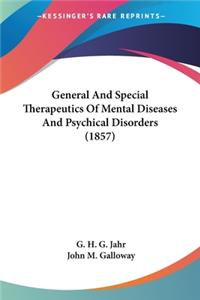 General And Special Therapeutics Of Mental Diseases And Psychical Disorders (1857)