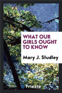 What Our Girls Ought to Know