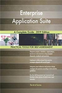 Enterprise Application Suite A Complete Guide - 2019 Edition