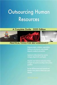 Outsourcing Human Resources A Complete Guide - 2020 Edition