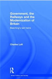 Government, the Railways and the Modernization of Britain