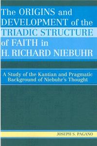 Origins and Development of the Triadic Structure of Faith in H. Richard Niebuhr