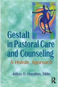 Gestalt in Pastoral Care and Counseling