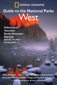 National Geographic Guide to the National Parks: West