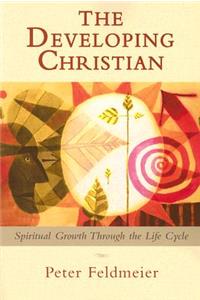 Developing Christian: Spiritual Growth Through the Life Cycle