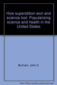 How Superstition Won & Science Lost