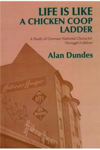 Life Is Like a Chicken COOP Ladder