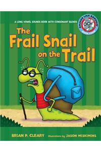 The Frail Snail on the Trail: A Long Vowel Sounds Book with Consonant Blends