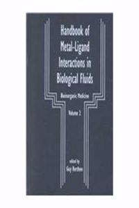 Handbook of Metal-Ligand Interactions in Biological Fluids: Bioinorganic Medicine Volume 2 (In Two Volumes): 001