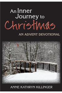 An Inner Journey to Christmas: An Advent Devotional