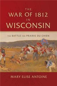 The War of 1812 in Wisconsin