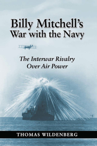 Billy Mitchell's War with the Navy