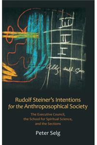 Rudolf Steiner's Intentions for the Anthroposophical Society