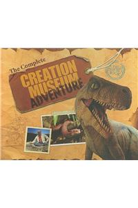 The Complete Creation Museum Adventure