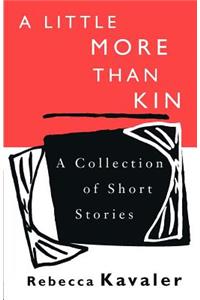 A Little More Than Kin