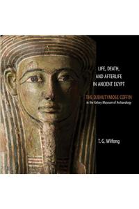 Life, Death and Afterlife in Ancient Egypt