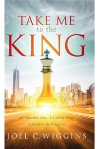Take Me to the King