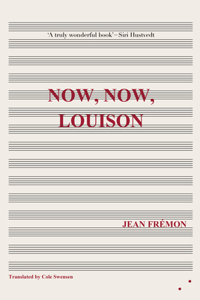 Now, Now, Louison