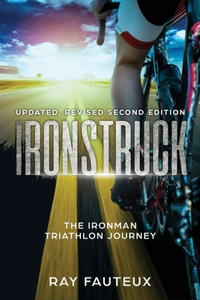 Ironstruck...The Ironman Triathlon Journey