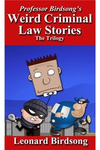 Professor Birdsong's Weird Criminal Law Stories