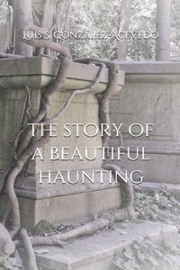 The story of a beautiful haunting