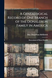 Genealogical Record of One Branch of the Donaldson Family in America