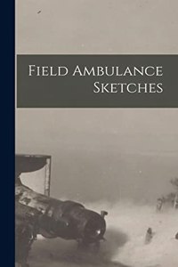 Field Ambulance Sketches