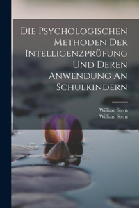 Psychologischen Methoden Der Intelligenzprüfung Und Deren Anwendung An Schulkindern