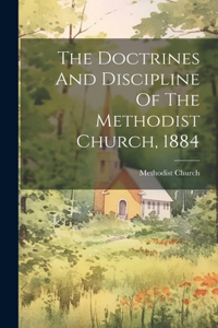 Doctrines And Discipline Of The Methodist Church, 1884