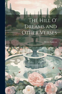 Hill o' Dreams and Other Verses