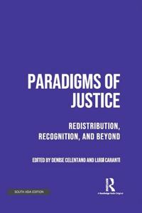 Paradigms of Justice: Redistribution, Recognition, and Beyond