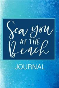 Sea You At The Beach Journal
