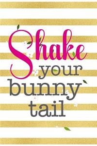 Shake Your Bunny Tail