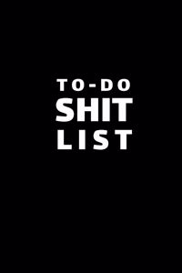 To-Do Shit List