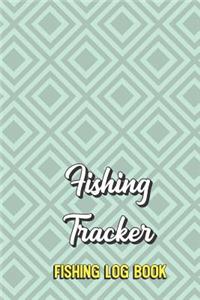 Fishing Tracker Fishing Log Book: Notebook Journal to Document Fishing Journey. Light Green Teal Triangle Design Pattern. Booklet Includes Location, Hours Fished, Weather Bait, Lengt