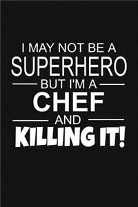 I May Not Be A Superhero But I'm A Chef And Killing It!