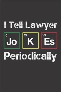 I Tell Lawyer Jokes Periodically