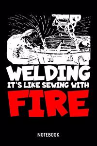 Welding It's Like Sewing With Fire Notebook