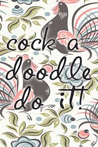 cock-a-doodle do it! - a journal for dreams and ideas