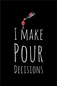 I Make Pour Decisions
