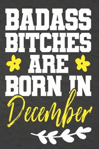 Badass Bitches Are Born In December