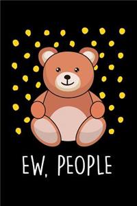 Ew, People