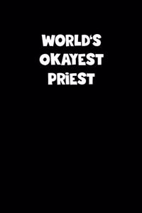 World's Okayest Priest Notebook - Priest Diary - Priest Journal - Funny Gift for Priest